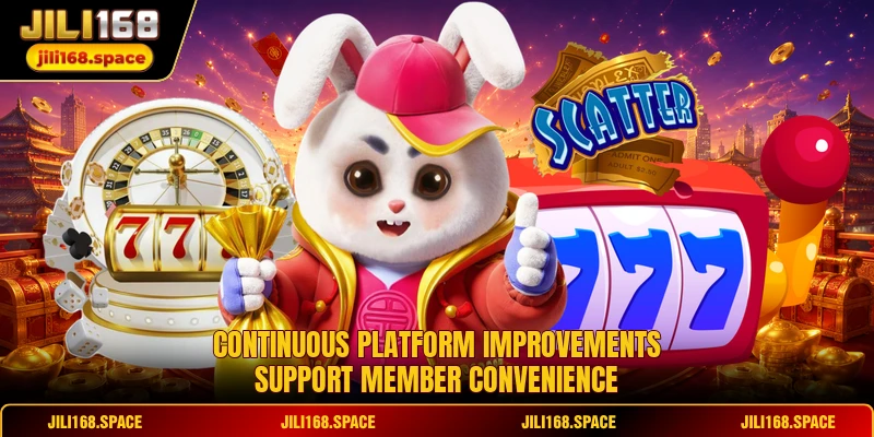 Continuous platform improvements support member convenience