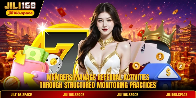 Members manage referral activities through structured monitoring practices
