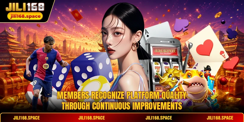 Members recognize platform quality through continuous improvements