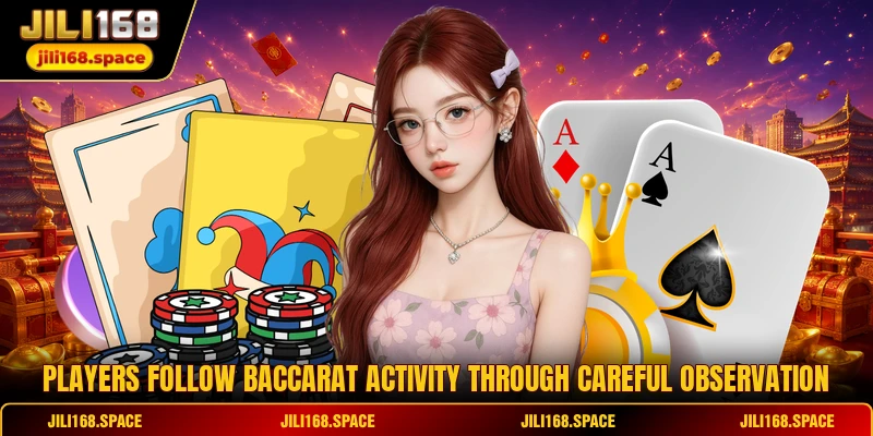 Players follow baccarat activity through careful observation