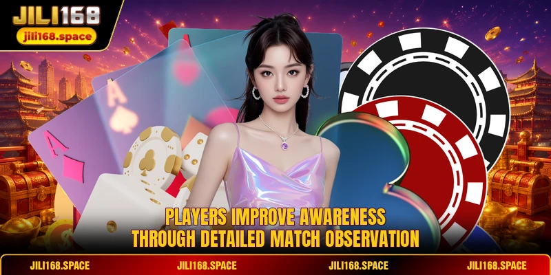 Players improve awareness through detailed match observation