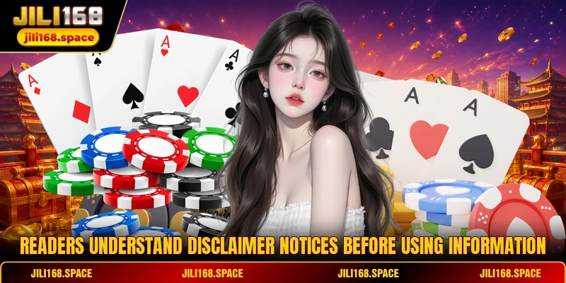Readers understand Disclaimer notices before using information