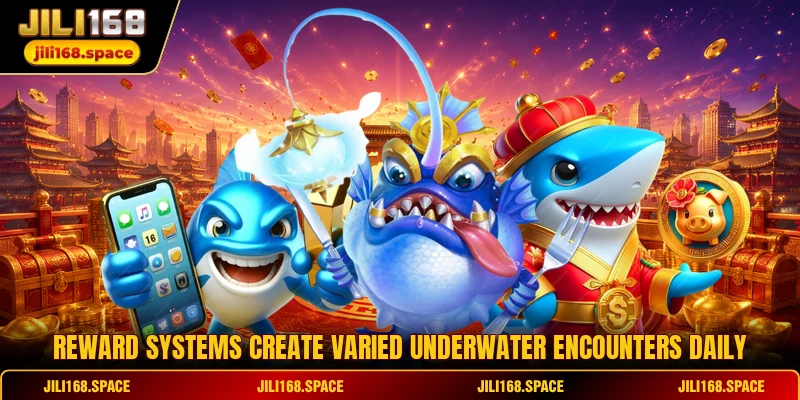 Reward systems create varied underwater encounters daily